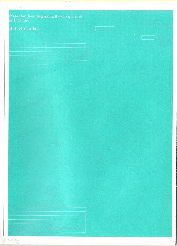 Notes for Those Beginning the Discipline of Architecture: Alternate Ending 1 : the Glimmering Noise by Michael Meredith