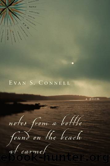 Notes from a Bottle Found on the Beach at Carmel by Evan S. Connell
