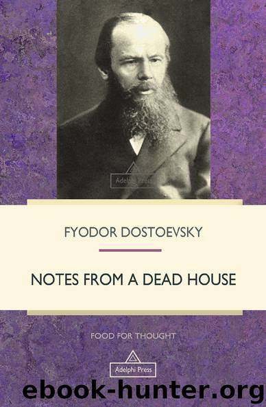Notes from a Dead House (Food For Thought) by Fyodor Dostoevsky
