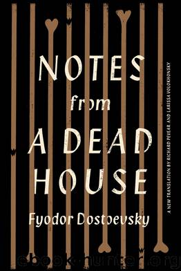 Notes from a Dead House by Fyodor Dostoevsky