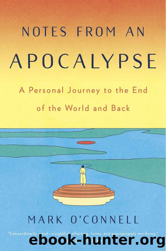 Notes from an Apocalypse by Mark O'Connell
