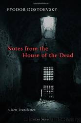 Notes from the House of the Dead by Fyodor Dostoevsky