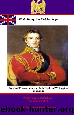 Notes of Conversations with the Duke of Wellington 1831-1851 by Philip Henry 5th Earl of Stanhope