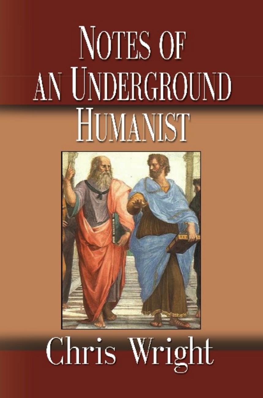 Notes of an Underground Humanist by Chris Wright