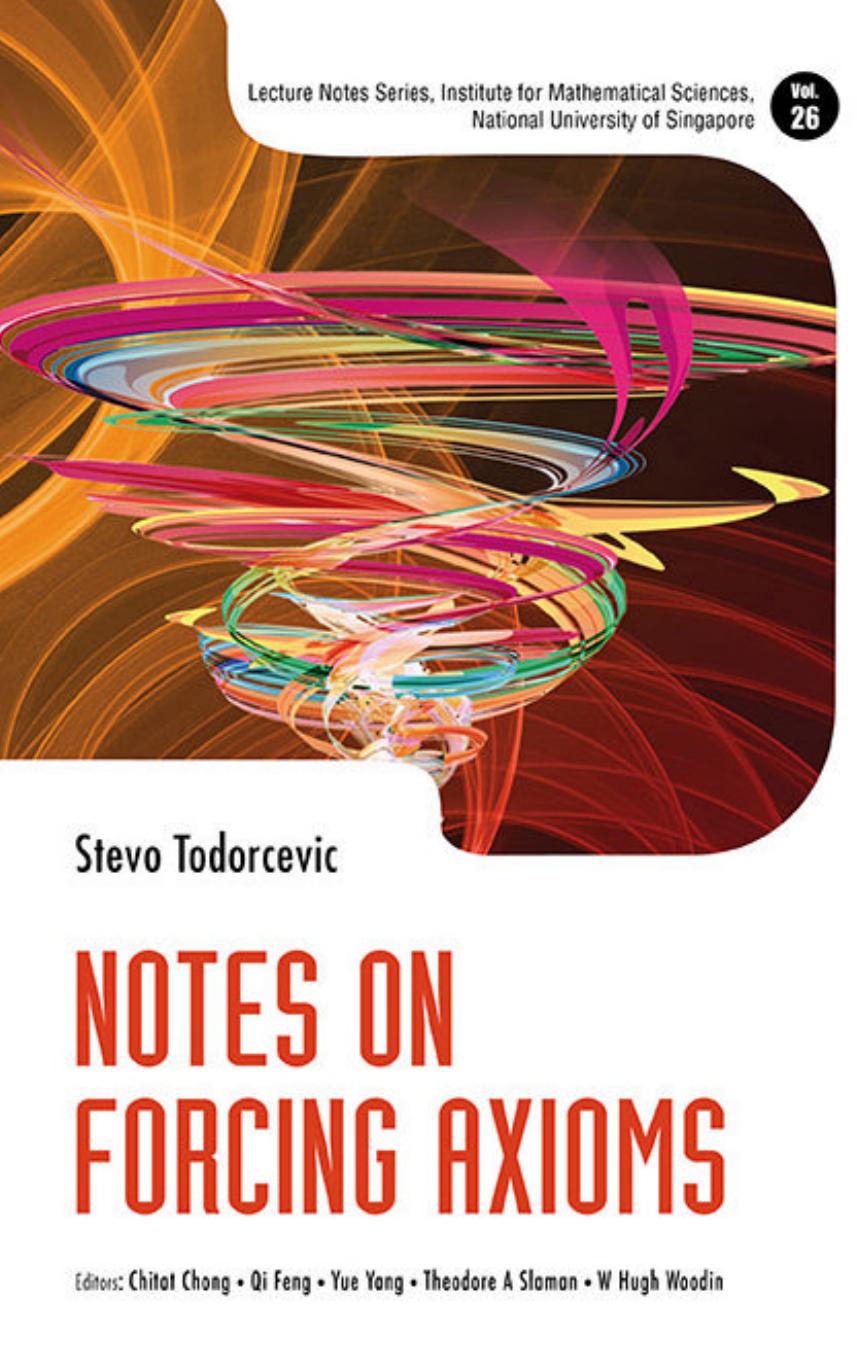 Notes on Forcing Axioms by Stevo Todorcevic Chitat Chong Qi Feng Theodore A Slaman W Hugh Woodin Yue Yang