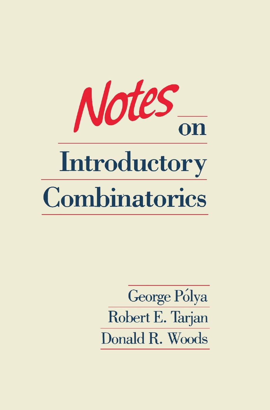 Notes on Introductory Combinatorics by George Pólya Robert E. Tarjan Donald R. Woods (auth.)