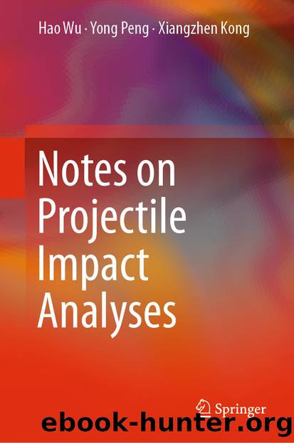 Notes on Projectile Impact Analyses by Hao Wu & Yong Peng & Xiangzhen Kong