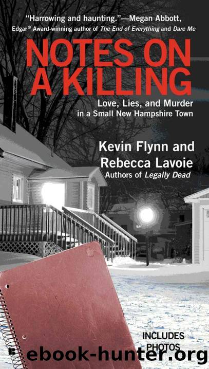 Notes on a Killing: Love, Lies, and Murder in a Small New Hampshire Town by Kevin Flynn & Rebecca Lavoie