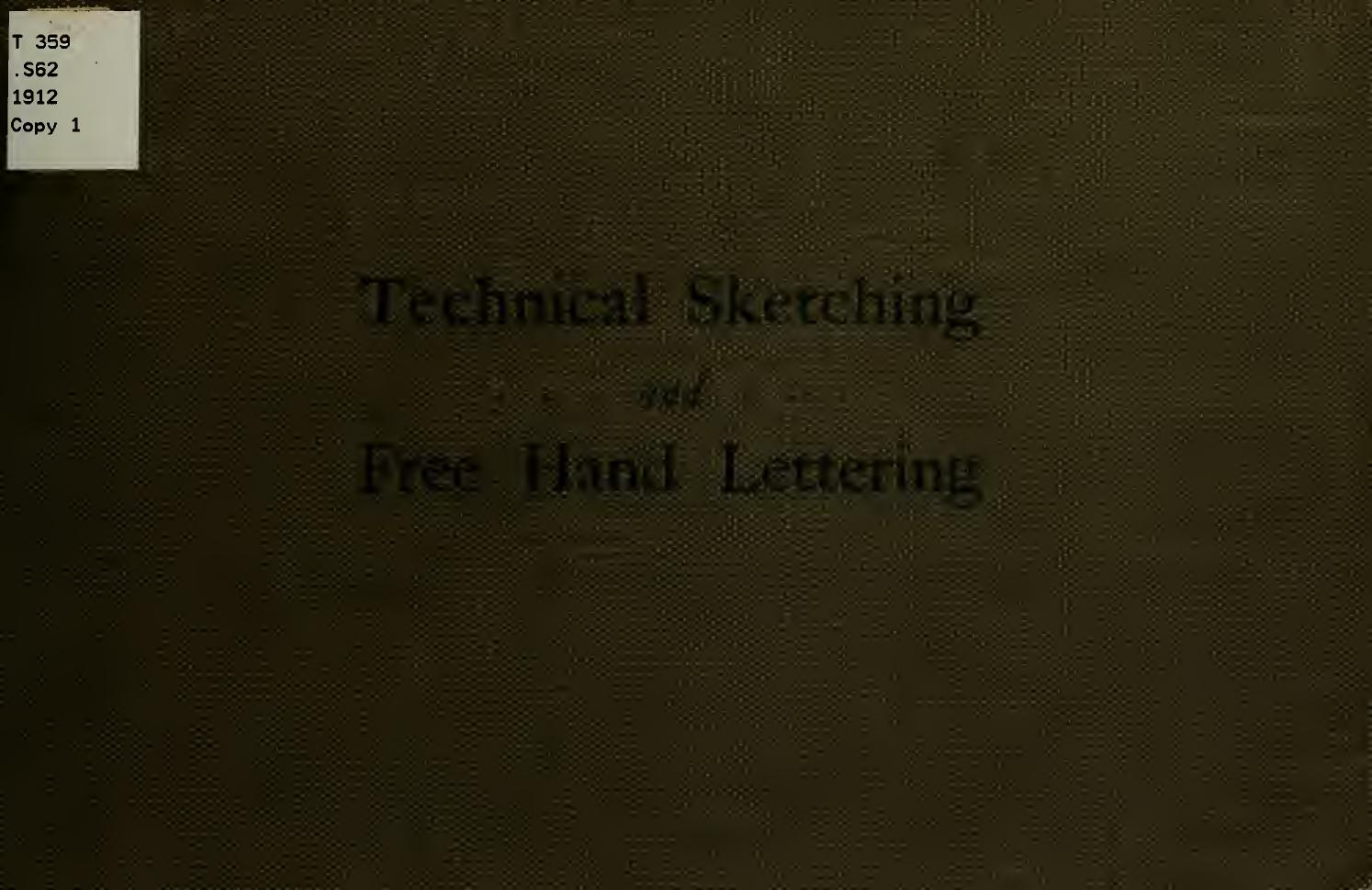 Notes on technical sketching and free hand lettering for engineering students by Smith Alton Lincoln 1867-