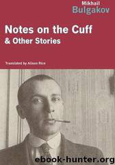 Notes on the Cuff and Other Stories by Mikhail Bulgakov
