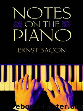 Notes on the Piano by Ernst Bacon