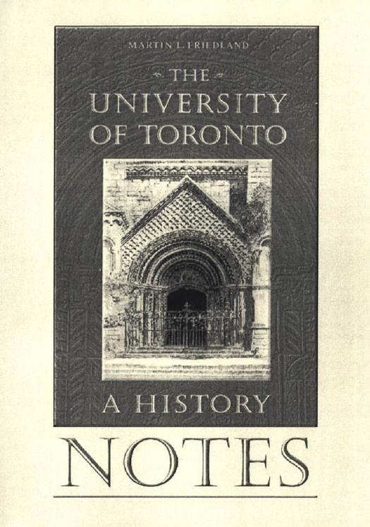 Notes to the University of Toronto : A History by Martin Friedland