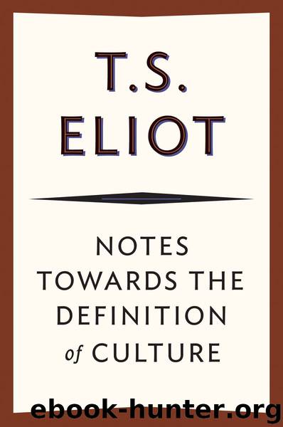 Notes towards the Definition of Culture by T. S. Eliot