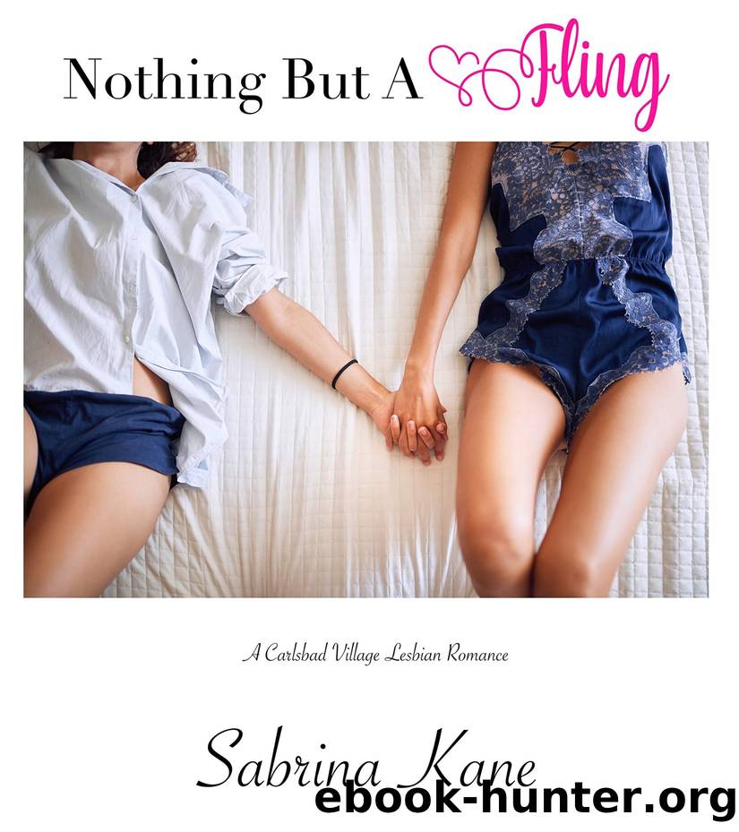 Nothing But A Fling (Carlsbad Village Lesbian Romance Book 1) by Sabrina Kane