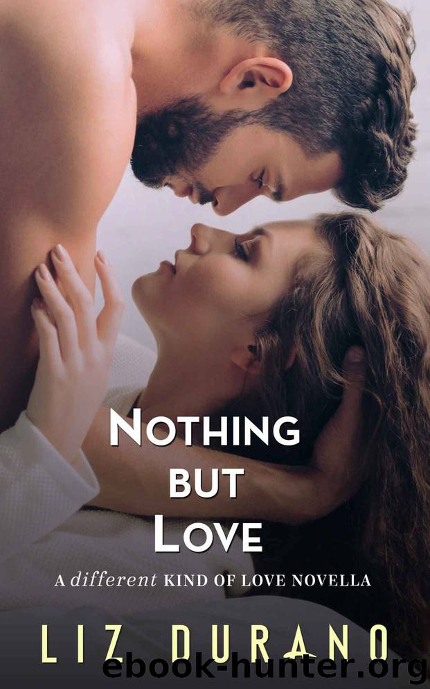 Nothing But Love: A Different Kind of Love Novella by Durano Liz