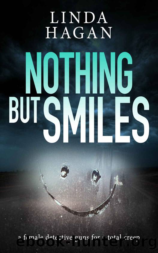 Nothing But Smiles: a female detective guns for a total creep (The DCI Gawn Girvin series Book 7) by Linda Hagan
