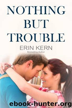 Nothing But Trouble by Erin Kern