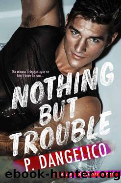 Nothing But Trouble~Malibu University Series by P. Dangelico