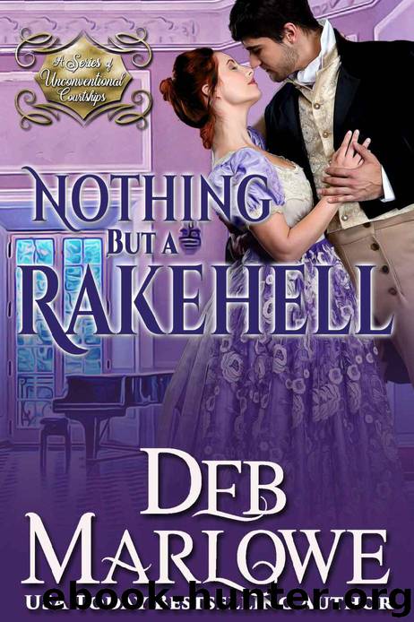 Nothing But a Rakehell (A Series of Unconventional Courtships Book 2) by Deb Marlowe