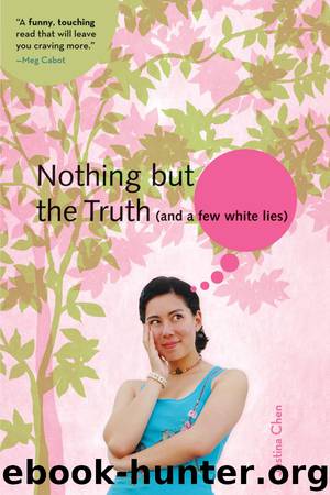 Nothing But the Truth by Justina Chen