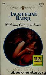 Nothing Changes Love by Jacqueline Baird