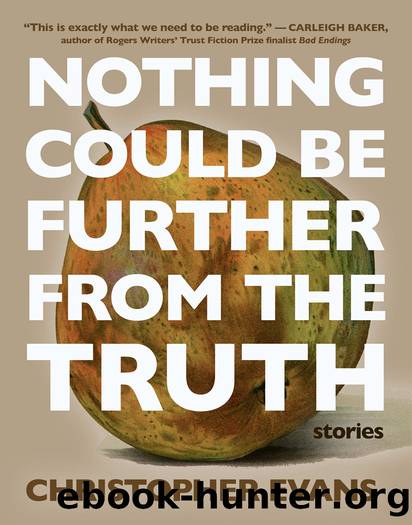 Nothing Could Be Further from the Truth by Christopher Evans