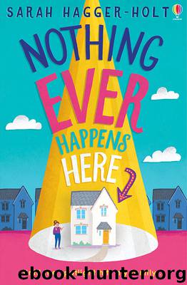 Nothing Ever Happens Here by Sarah Hagger-Holt