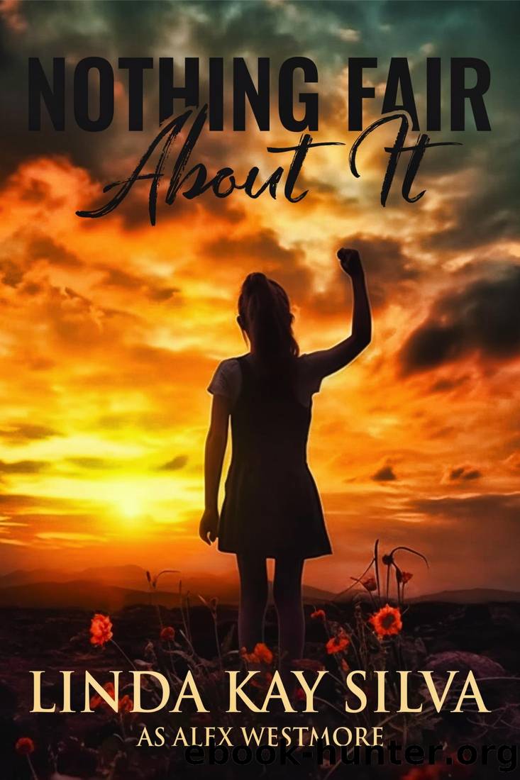 Nothing Fair About It by Linda Kay Silva & Alex Westmore