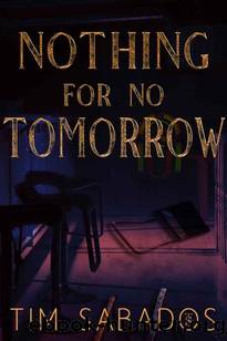 Nothing For No Tomorrow by Sabados Tim