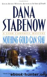 Nothing Gold Can Stay by Dana Stabenow