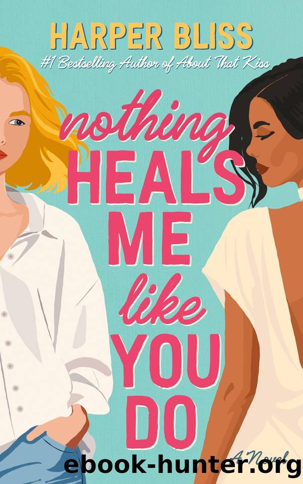 Nothing Heals Me Like You Do by Harper Bliss
