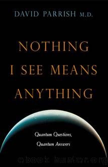 Nothing I See Means Anything by David Parrish