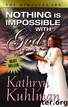 Nothing Is Impossible With God by Kathryn Kuhlman