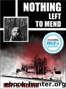 Nothing Left to Mend by Matt R. Weaver
