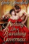 Nothing Like a Ravishing Governess by Emily Honeyfield