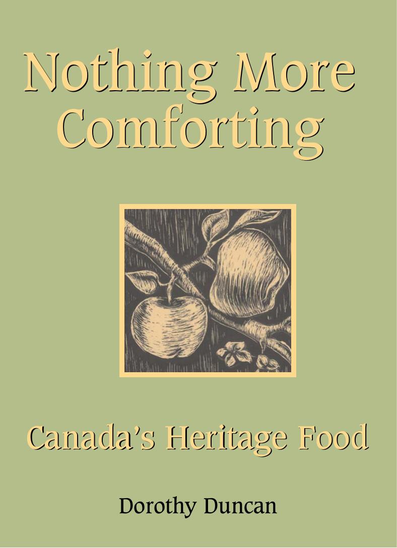 Nothing More Comforting: Canada's Heritage Food by Dorothy Duncan
