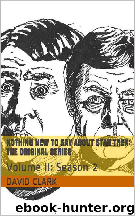 Nothing New To Say ABout Star Trek: The Original Series: Volume II: Season 2 by Clark David