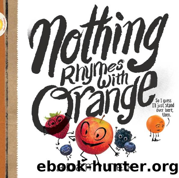 Nothing Rhymes with Orange by Adam Rex