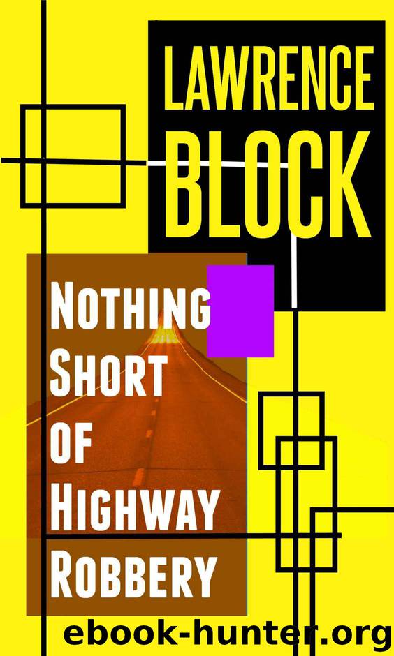 Nothing Short of Highway Robbery by Lawrence Block