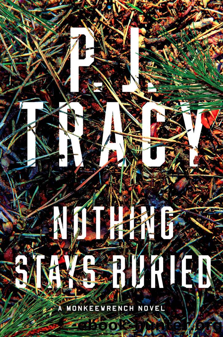 Nothing Stays Buried by P. J. Tracy