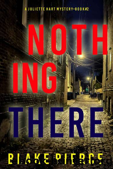 Nothing There (A Juliette Hart FBI Suspense ThrillerâBook Two) by Blake Pierce