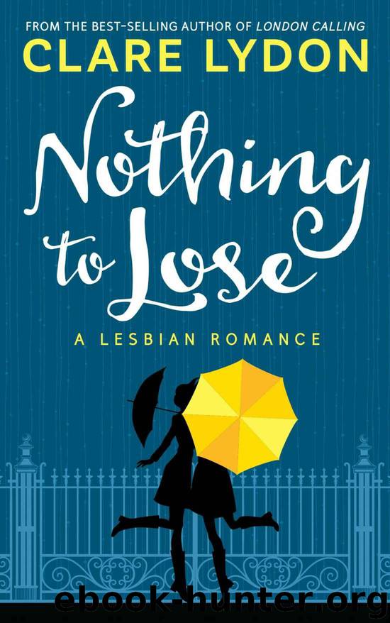 Nothing To Lose: A Lesbian Romance by Lydon Clare