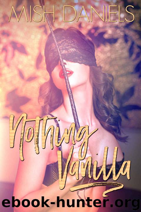 Nothing Vanilla by Mish Daniels