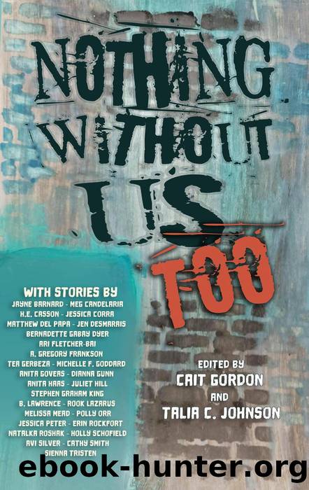 Nothing Without Us Too by Cait Gordon & Talia Johnson