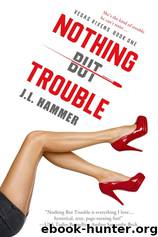 Nothing but Trouble (Entangled Select Suspense) (Vegas Vixens) by J.L. Hammer