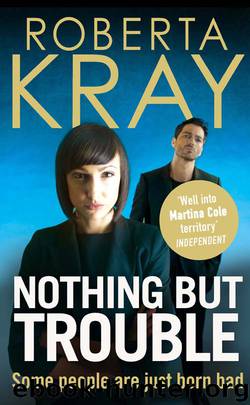 Nothing but Trouble by Roberta Kray