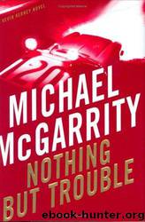 Nothing but Trouble: A Kevin Kerney Novel by Michael Mcgarrity