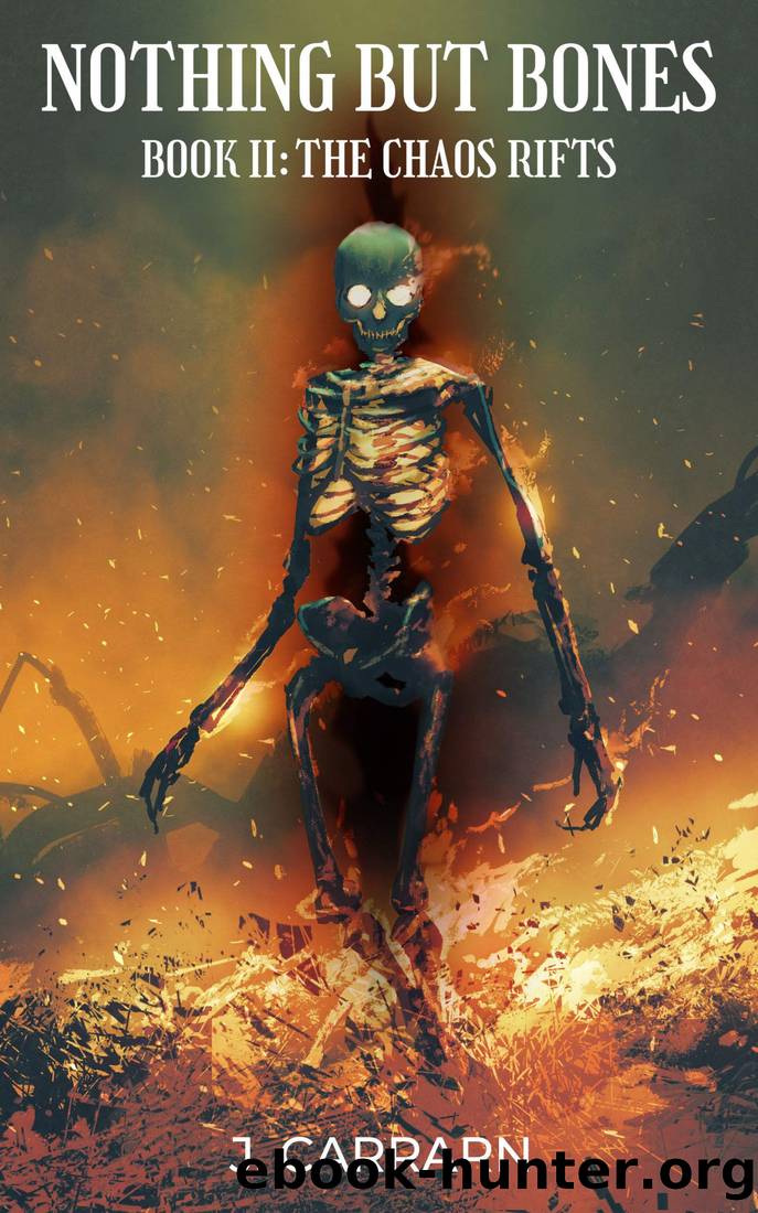 Nothing but bones 2: The chaos rifts by J. Carrarn