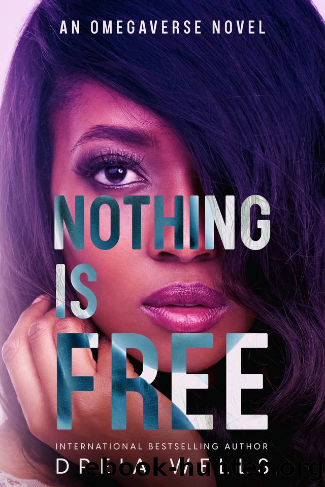 Nothing is Free: An Omegaverse Novel (Smooth Pack Duet) by Dreia Wells