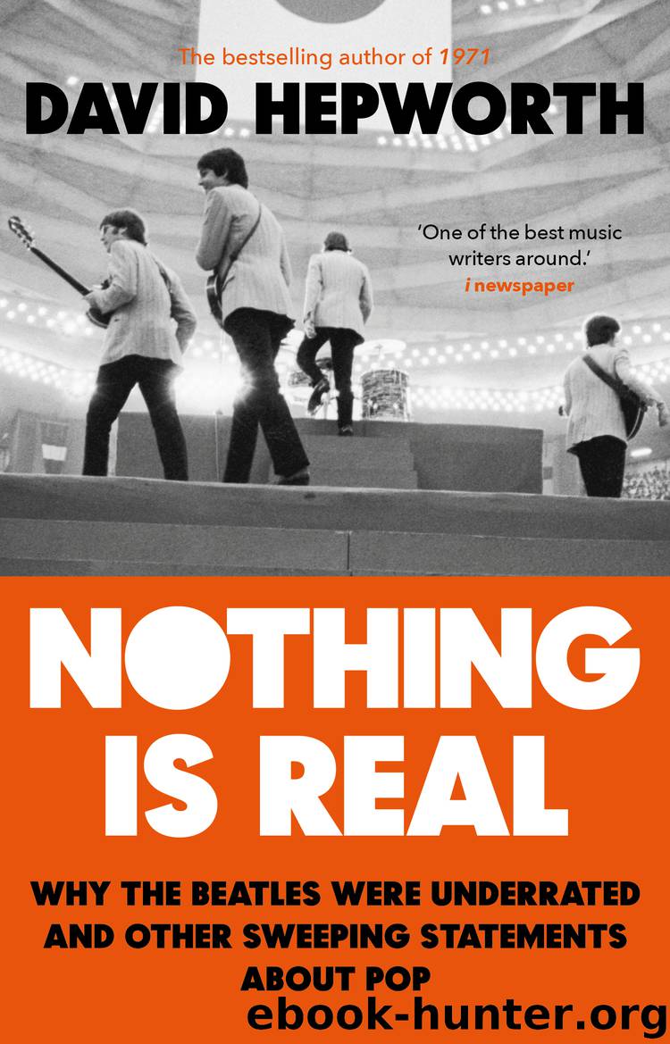 Nothing is Real by David Hepworth